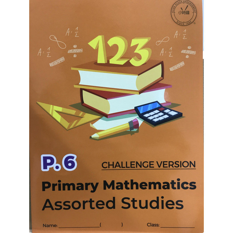 Primary Mathematics Assorted Studies (Challenge Version) P6