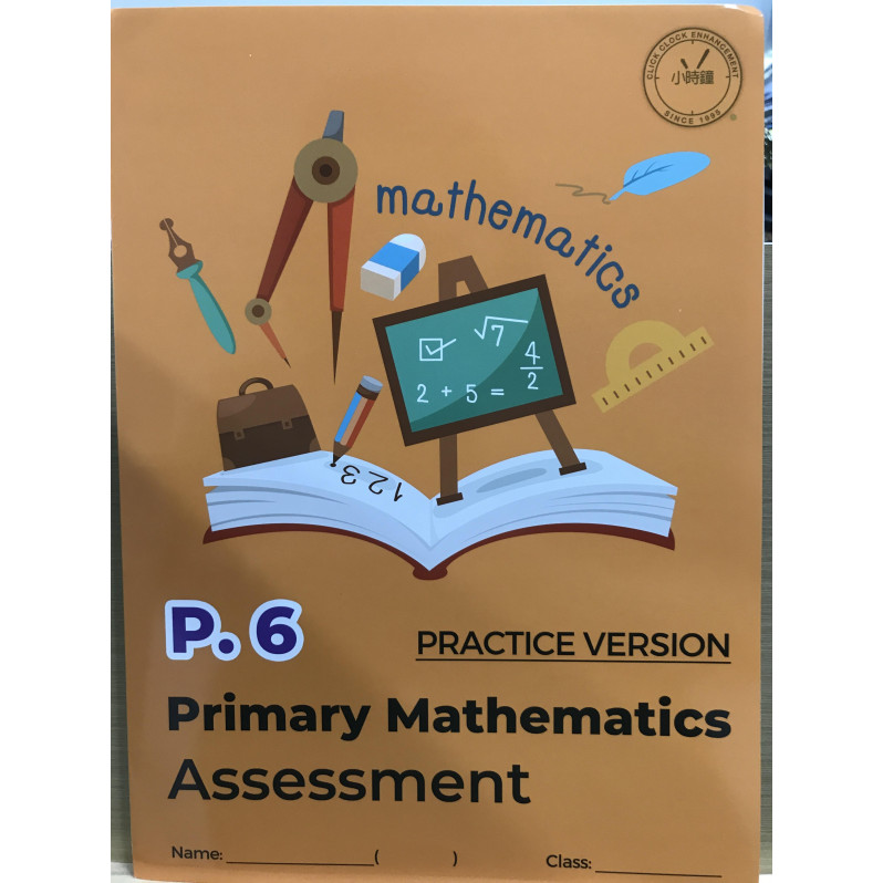 Primary Mathematics Assessment (Practice Version) P6