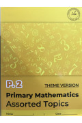 Primary Mathematics Assorted Topic (Theme Version) P2